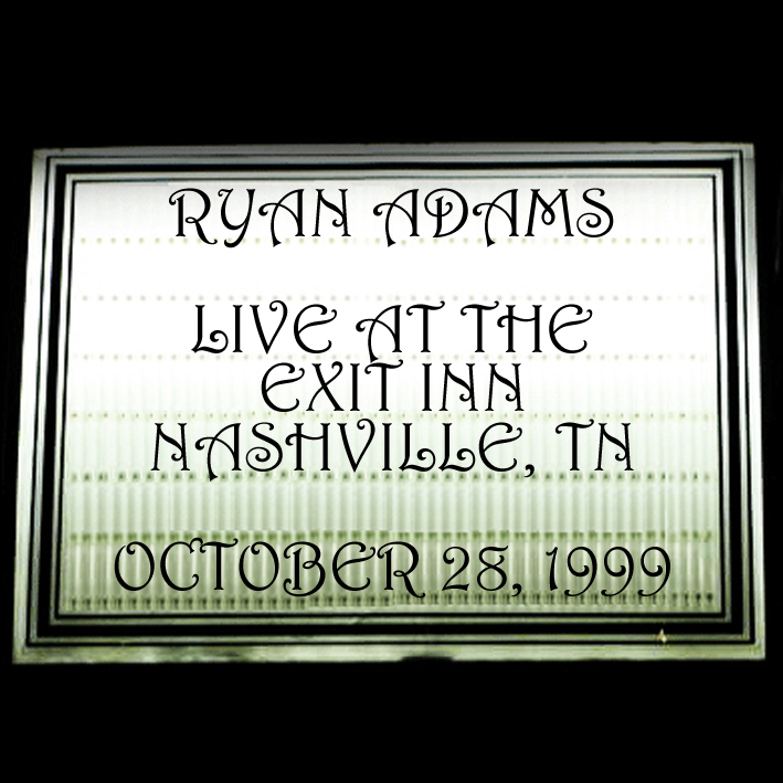 Ryan Adams - Exit Inn